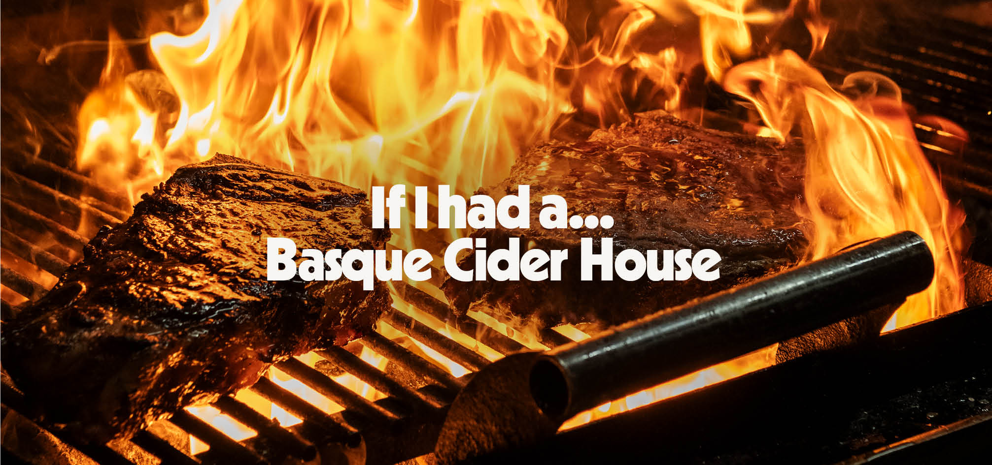 If I had a...Basque Cider House @ Ibai