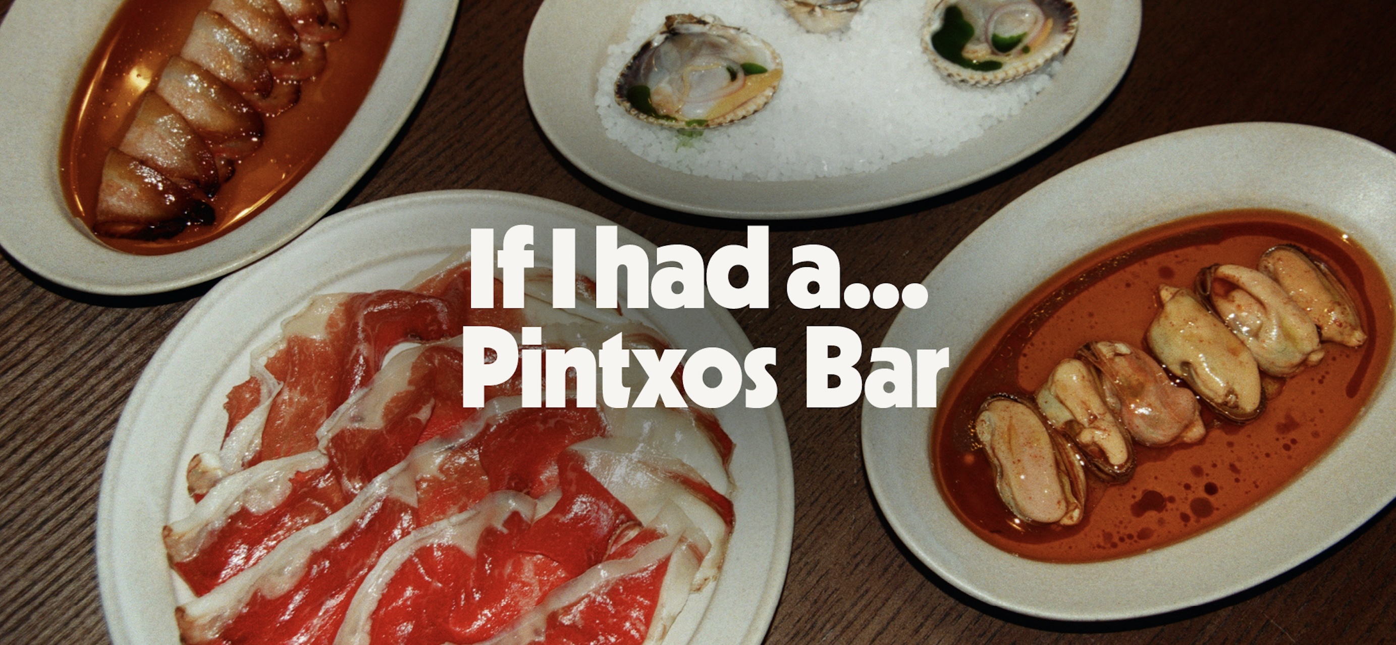 If I had a... Pintxos Bar @ Alta