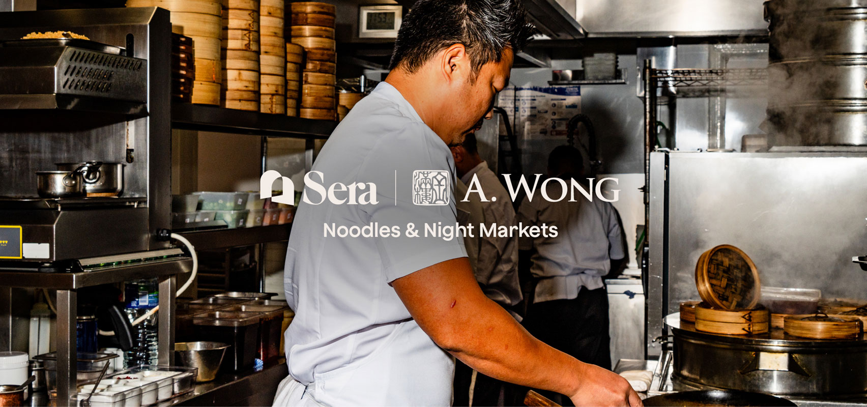 Sera x A Wong: Noodles & Night Markets